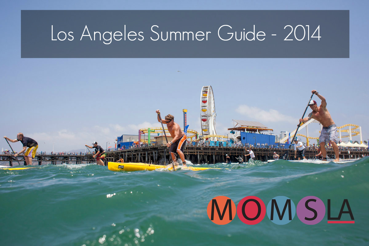 Summer Guide To Los Angeles Fun 2014 – MomsLA